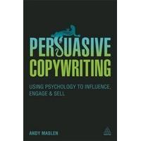 persuasive copywriting using psychology to engage influence and sell