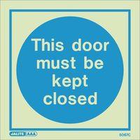 PHOTOLUMINESCENT SIGN \'THIS DOOR MUST BE KEPT CLOSED\' H X W: 150 X 150