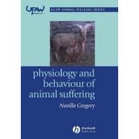 Physiology and Behaviour of Animal Suffering (UFAW Animal Welfare)