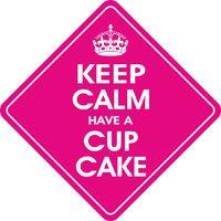 Pink Keep Calm & Have A Cup Cake Diamond Car Window Sign