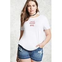 Plus Size Not Now Bye Tee