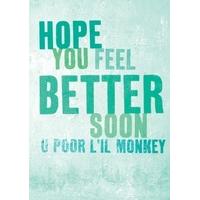 Poor L\'il Monkey | Get Well Card