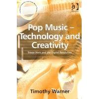 Pop Music - Technology and Creativity: Trevor Horn and the Digital Revolution (Ashgate Popular and Folk Music Series)