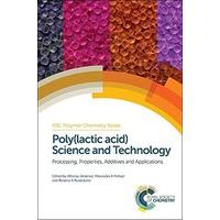 Poly(lactic Acid) Science and Technology: Processing, Properties, Additives, and Applications (Rsc Polymer Chemistry) (RSC Polymer Chemistry Series)