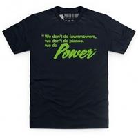 Power Not Lawnmowers T Shirt