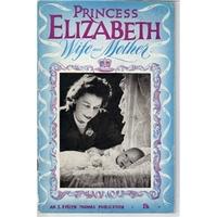 Princess Elizabeth WIfe and Mother