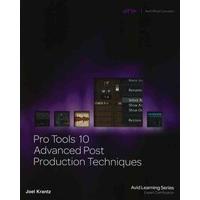 Pro Tools 10 Advanced Post Production Techniques (Avid Learning)