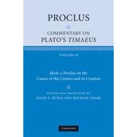 Proclus: Commentary on Plato\'s Timaeus: Volume 2, Book 2: Proclus on the Causes of the Cosmos and its Creation: Bk. 2