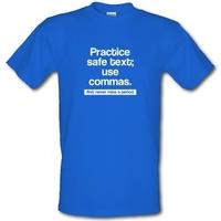 Practice safe text; use commas and never miss a period male t-shirt.