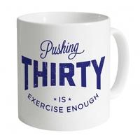 Pushing Thirty Mug