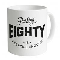 Pushing Eighty Mug