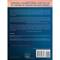 Purposeful Program Theory: Effective Use of Theories of Change and Logic Models (Research Methods for the Social Sciences)