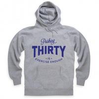 Pushing Thirty Hoodie