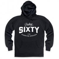 Pushing Sixty Hoodie