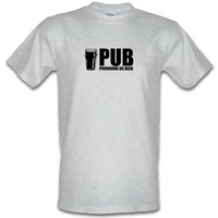 PUB : Providing Us Beer male t-shirt.
