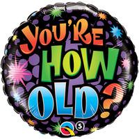 Qualatex 18 Inch Round Foil Balloon - Birthday - You Are How Old