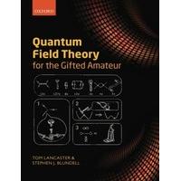 quantum field theory for the gifted amateur