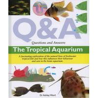 Questions And Answers The Tropical Aquarium Book