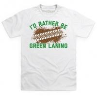 Rather Be Green Laning T Shirt