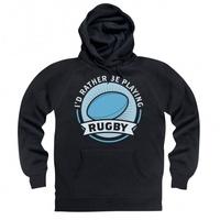 Rather Be Playing Rugby Hoodie