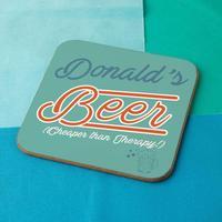 Retro Cheaper than Therapy Beer Coaster