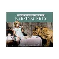 RETRONAUT GUIDE TO KEEPING HAPPY PETS