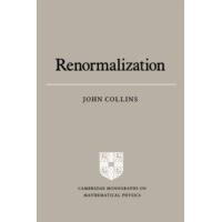 Renormalization: An Introduction to Renormalization, the Renormalization Group and the Operator-product Expansion (Cambridge Monographs on Mathematica
