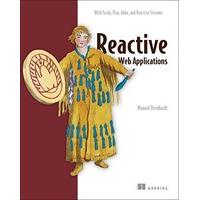 Reactive Web Applications: Covers Play, Akka, and Reactive Streams