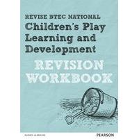 REVISE BTEC National Children\'s Play, Learning and Development Revision Workbook (REVISE BTEC Nationals in Children\'s Play, Learning and Development)