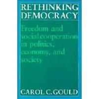 Rethinking Democracy Freedom and Social Co-operation in Politics, Economy, and Society