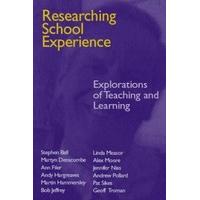 Researching School Experience Explorations of Teaching and Learning