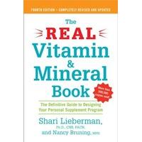 Real Vitamin and Mineral Book: The Definitive Guide to Designing Your Personal Supplement Program