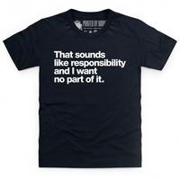 Responsibility Kid\'s T Shirt
