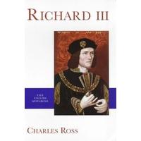 Richard III (The Yale English Monarchs Series)