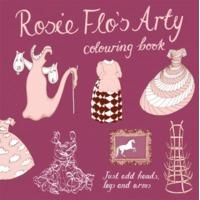 Rosie Flo\'s Arty Colouring Book