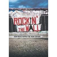Rockin\' The Wall: How Music Ripped The Iron Curtain [DVD] [2010]