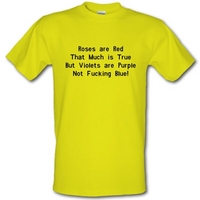 Roses are red that much is true but voilets are purple not f**king blue male t-shirt.