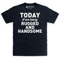 Rugged And Handsome T Shirt