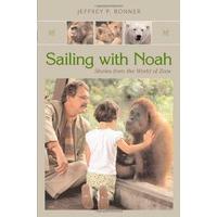 sailing with noah stories from the world of zoos