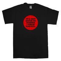 Safer To Assume I Know Karate T Shirt