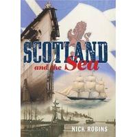 Scotland and the Sea The Scottish Dimension in Maritime History