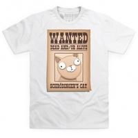 Schrodinger\'s Cat - Wanted! T Shirt