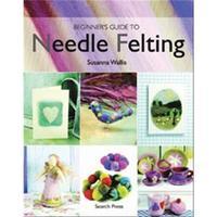 Search Press Books-Beginner\'s Guide To Needle Felting 235603