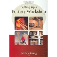 Setting Up a Pottery Workshop (Ceramic Handbooks)