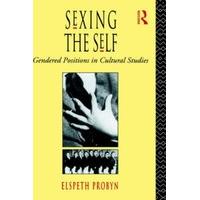 Sexing the Self Gendered Positions in Cultural Studies