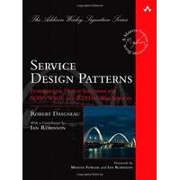 Service Design Patterns: Fundamental Design Solutions for SOAP/WSDL and RESTful Web Services (Addison-Wesley Signature)