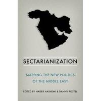 sectarianization mapping the new politics of the middle east