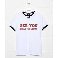 See You Next Tuesday T Shirt