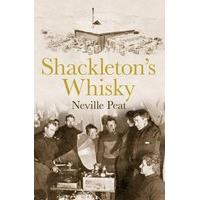 Shackleton\'s Whisky: The extraordinary story of an heroic explorer and twenty-five cases of unique MacKinlay\'s Old Scotch