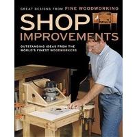 Shop Improvements: Outstanding Ideas from the World\'s Finest Woodworkers (Great Designs-Fine Woodworking)